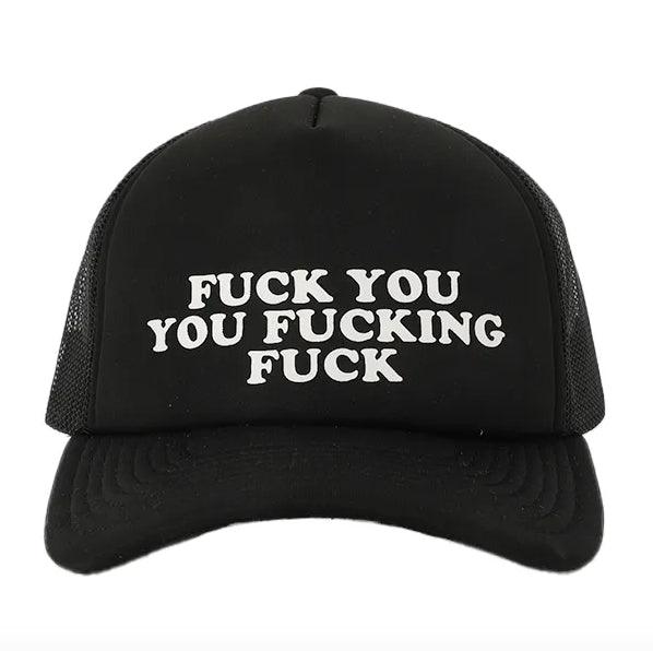 Fuck You You Fucking Fuck Trucker Hat - Smoosh