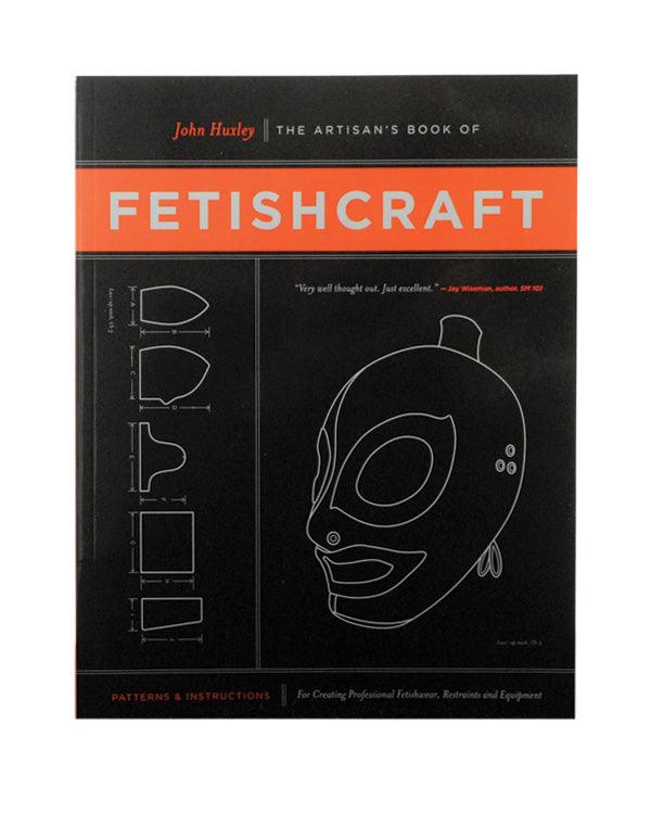 Artisan's Book of Fetishcraft /Huxley - Smoosh